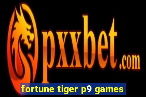 fortune tiger p9 games